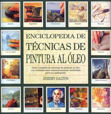 ENCICLOPEDIA DE TECNICAS DE PINTURA AL OLEO | 9788486673369 | GALTON, JEREMY | Llibreria Drac - Llibreria d'Olot | Comprar llibres en català i castellà online