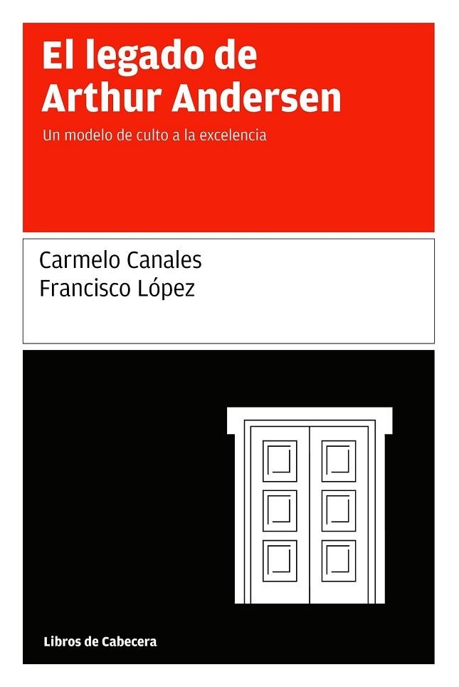 LEGADO DE ARTHUR ANDERSEN, EL | 9788493674038 | CANALES, CARMELO / LOPEZ, FRANCISCO | Llibreria Drac - Llibreria d'Olot | Comprar llibres en català i castellà online