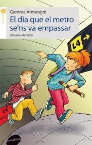 DIA QUE EL METRO S'ENS VA EMPASSAR, EL | 9788415975038 | ARMENGOL, GEMMA | Llibreria Drac - Llibreria d'Olot | Comprar llibres en català i castellà online