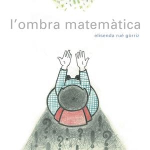 OMBRA MATEMÀTICA, L' | 9788494179136 | RUÉ, ELISENDA | Llibreria Drac - Llibreria d'Olot | Comprar llibres en català i castellà online