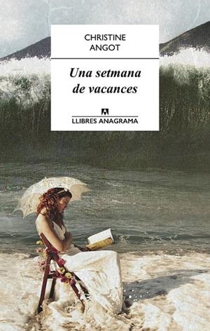 SETMANA DE VACANCES, UNA | 9788433915115 | ANGOT, CHRISTINE | Llibreria Drac - Librería de Olot | Comprar libros en catalán y castellano online