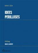 IDEES PERILLOSES | 9788415526322 | ILLA, ORIOL | Llibreria Drac - Llibreria d'Olot | Comprar llibres en català i castellà online