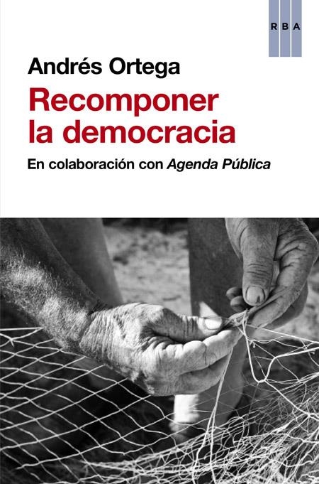 RECOMPONER LA DEMOCRACIA | 9788490560983 | ORTEGA, ANDRES | Llibreria Drac - Llibreria d'Olot | Comprar llibres en català i castellà online