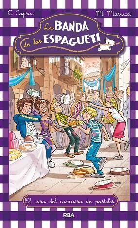 CASO DEL CONCURSO DE PASTELES, EL  (LA BANDA DE LOS ESPAGUETI 3) | 9788427206830 | MARTUCCI, MARIELLA ; CAPRIA, CAROLINA | Llibreria Drac - Llibreria d'Olot | Comprar llibres en català i castellà online