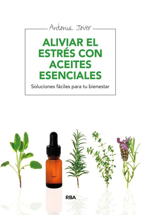 ALIVIAR EL ESTRÉS CON ACEITES ESENCIALES | 9788415541783 | JOVER, ANTONIA | Llibreria Drac - Librería de Olot | Comprar libros en catalán y castellano online