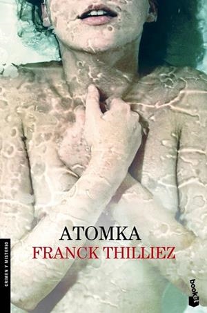 ATOMKA | 9788423347704 | THILLIEZ, FRANCK | Llibreria Drac - Llibreria d'Olot | Comprar llibres en català i castellà online