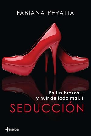 SEDUCCIÓN (EN TUS BRAZOS Y HUIR DE TODO MAL 1) | 9788408122371 | PERALTA, FABIANA | Llibreria Drac - Librería de Olot | Comprar libros en catalán y castellano online