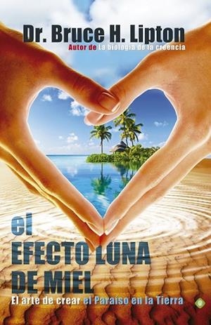 EFECTO LUNA DE MIEL, EL | 9788490600191 | LIPTON, BRUCE | Llibreria Drac - Llibreria d'Olot | Comprar llibres en català i castellà online