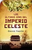 ÚLTIMOS DÍAS DEL IMPERIO CELESTE, LOS | 9788499187150 | YAGÜE, DAVID | Llibreria Drac - Llibreria d'Olot | Comprar llibres en català i castellà online