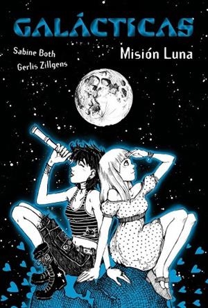 GALÁCTICAS MISIÓN LUNA | 9788467860887 | BOTH, SABINE; ZILLGENS, GERLIS | Llibreria Drac - Llibreria d'Olot | Comprar llibres en català i castellà online