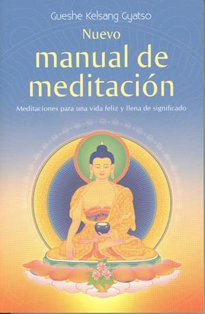 NUEVO MANUAL DE MEDITACIÓN | 9788415849216 | KELSANG GYATSO, GUESHE | Llibreria Drac - Llibreria d'Olot | Comprar llibres en català i castellà online