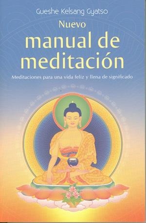 NUEVO MANUAL DE MEDITACIÓN | 9788415849216 | KELSANG GYATSO, GUESHE | Llibreria Drac - Llibreria d'Olot | Comprar llibres en català i castellà online