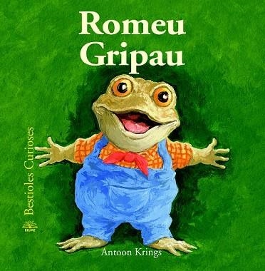 ROMEU GRIPAU (BESTIOLES CURIOSES) | 9788498017656 | KRINGS, ANTOON | Llibreria Drac - Llibreria d'Olot | Comprar llibres en català i castellà online