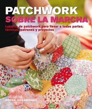 PATCHWORK SOBRE LA MARCHA | 9788415053392 | ALEXANDRAKIS, JESSICA | Llibreria Drac - Llibreria d'Olot | Comprar llibres en català i castellà online