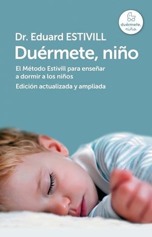 DUÉRMETE, NIÑO (ED. ACTUALIZADA Y AMPLIADA) | 9788401346842 | ESTIVILL, EDUARD | Llibreria Drac - Llibreria d'Olot | Comprar llibres en català i castellà online