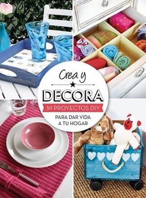 CREA Y DECORA | 9788415989011 | AAVV | Llibreria Drac - Llibreria d'Olot | Comprar llibres en català i castellà online