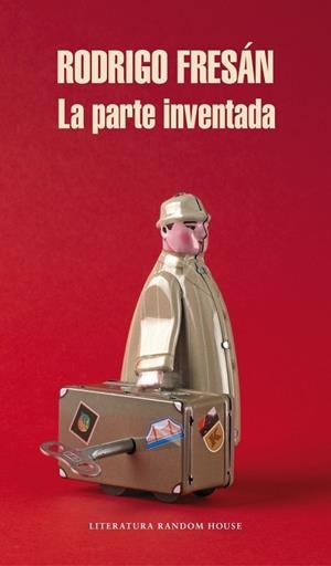 PARTE INVENTADA, LA | 9788439727378 | FRESAN, RODRIGO | Llibreria Drac - Llibreria d'Olot | Comprar llibres en català i castellà online