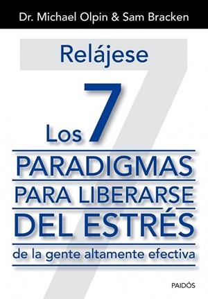 RELÁJESE. LOS 7 PARADIGMAS PARA LIBERARSE DEL ESTRÉS | 9788449329975 | OLPIN, MICHAEL ; BRACKEN, SAM | Llibreria Drac - Llibreria d'Olot | Comprar llibres en català i castellà online