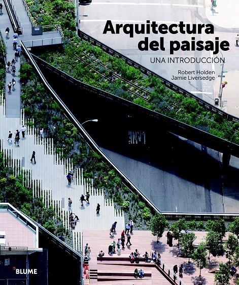 ARQUITECTURA DEL PAISAJE UNA INTRODUCCION | 9788498017298 | HOLDEN, ROBERT; LIVERSEDGE, JAMIE | Llibreria Drac - Llibreria d'Olot | Comprar llibres en català i castellà online