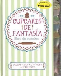 CUPCAKES DE FANTASIA. LIBRO DE RECETAS | 9781445480695 | AA.VV. | Llibreria Drac - Llibreria d'Olot | Comprar llibres en català i castellà online