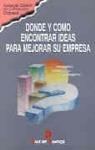 DONDE Y COMO ENCONTRAR IDEAS PARA MEJORAR SU EMPRE | 9788479781118 | Llibreria Drac - Llibreria d'Olot | Comprar llibres en català i castellà online