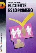 CLIENTE ES LO PRIMERO, EL | 9788487189906 | WALKER, DENIS | Llibreria Drac - Llibreria d'Olot | Comprar llibres en català i castellà online