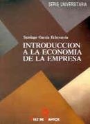 INTRODUCCION A LA ECONOMIA DE LA EMPRESA | 9788479781781 | GARCIA ECHEVARRIA,SANTIAGO | Llibreria Drac - Llibreria d'Olot | Comprar llibres en català i castellà online