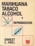 MARIHUANA,TABACO,ALCOHOL Y REPRODUCCION | 9788486251246 | ABEL, ERNEST, L. | Llibreria Drac - Llibreria d'Olot | Comprar llibres en català i castellà online