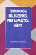 TERMINOLOGIA INGLES-ESPAÑOL PARA LA PRACTICA MEDICA | 9788479782924 | PUENTE, CLAUDIO | Llibreria Drac - Llibreria d'Olot | Comprar llibres en català i castellà online