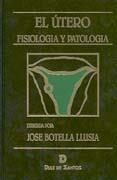 UTERO, EL.FISIOLOGIA Y PATOLOGIA | 9788479783006 | BOTELLA LLUSIA, JOSE | Llibreria Drac - Llibreria d'Olot | Comprar llibres en català i castellà online