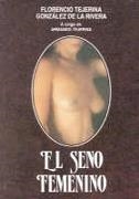 SENO FEMENINO, EL | 9788479780890 | TEJERINA, FLORENCIA | Llibreria Drac - Llibreria d'Olot | Comprar llibres en català i castellà online