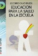 EDUCACION PARA LA SALUD EN LA ESCUELA | 9788479780128 | CALVO BRUZOS, SOCORRO | Llibreria Drac - Llibreria d'Olot | Comprar llibres en català i castellà online