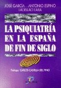 PSIQUIATRIA EN LA ESPAÐA DE FIN DE SIGLO | 9788479783419 | GARCIA, JOSE; ANTONIO ESPINO | Llibreria Drac - Llibreria d'Olot | Comprar llibres en català i castellà online