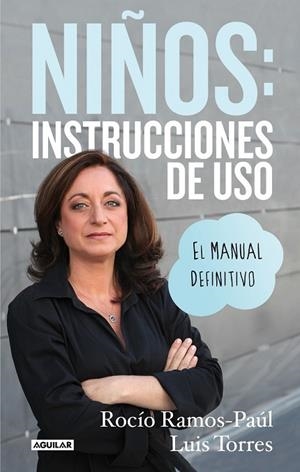 NIÑOS: INSTRUCCIONES DE USO. EL MANUAL DEFINITIVO | 9788403014183 | RAMOS-PAÚL, ROCÍO ; TORRES, LUIS | Llibreria Drac - Llibreria d'Olot | Comprar llibres en català i castellà online