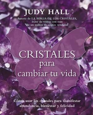 CRISTALES PARA CAMBIAR TU VIDA | 9788495973924 | HALL, JUDY | Llibreria Drac - Llibreria d'Olot | Comprar llibres en català i castellà online