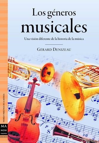 GENEROS MUSICALES: UNA VISION DIFERENTE DE LA HISTORIA DE LA | 9788496924468 | DENIZEAU, GERARD | Llibreria Drac - Llibreria d'Olot | Comprar llibres en català i castellà online