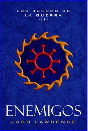 ENEMIGOS (LOS JUEGOS DE LA GUERRA 2) | 9788490183410 | LAWRENCE, JOSH | Llibreria Drac - Llibreria d'Olot | Comprar llibres en català i castellà online