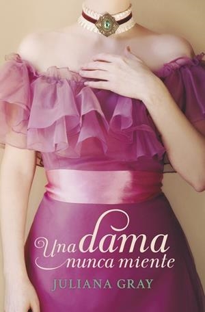 DAMA NUNCA MIENTE, UNA (ROMANCES A LA LUZ DE LA LUNA 1) | 9788490327302 | GRAY, JULIANA | Llibreria Drac - Librería de Olot | Comprar libros en catalán y castellano online