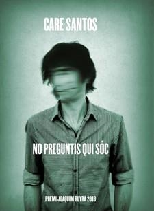 NO PREGUNTIS QUI SÓC | 9788424652180 | SANTOS, CARE | Llibreria Drac - Llibreria d'Olot | Comprar llibres en català i castellà online