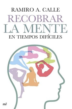 RECOBRAR LA MENTE EN TIEMPOS DIFÍCILES | 9788427041011 | CALLE, RAMIRO A. | Llibreria Drac - Llibreria d'Olot | Comprar llibres en català i castellà online