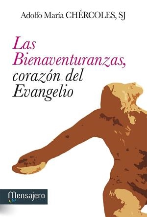 BIENAVENTURANZAS, CORAZÓN DEL EVANGELIO, LAS | 9788427135567 | CHÉRCOLES, ADOLFO MARÍA | Llibreria Drac - Llibreria d'Olot | Comprar llibres en català i castellà online