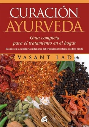 CURACIÓN AYURVEDA | 9788484454823 | LAD, VASANT | Llibreria Drac - Llibreria d'Olot | Comprar llibres en català i castellà online