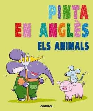 PINTA EN ANGLÈS. ELS ANIMALS | 9788498258929 | AAVV | Llibreria Drac - Llibreria d'Olot | Comprar llibres en català i castellà online