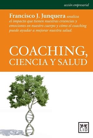 COACHING, CIENCIA Y SALUD | 9788483568798 | JUNQUERA, FRANCISCO | Llibreria Drac - Llibreria d'Olot | Comprar llibres en català i castellà online