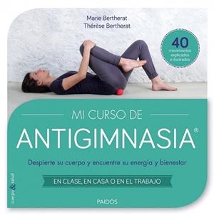 MI CURSO DE ANTIGIMNASIA | 9788449330018 | BERTHERAT, THÉRÈSE ; BERTHERAT, MARIE | Llibreria Drac - Llibreria d'Olot | Comprar llibres en català i castellà online