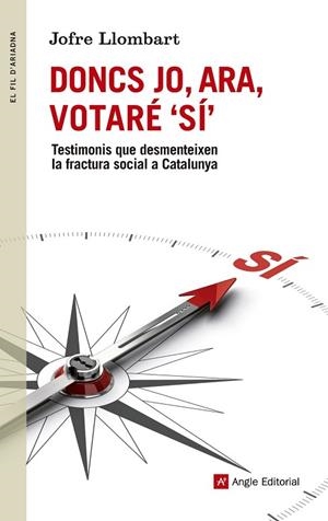 DONCS JO, ARA, VOTARÉ SÍ | 9788415695714 | LLOMBART, JOFRE | Llibreria Drac - Llibreria d'Olot | Comprar llibres en català i castellà online