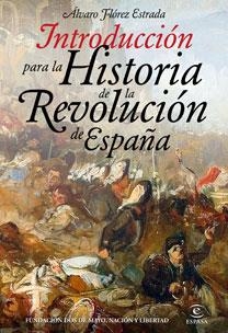 HISTORIA DE LA REVOLUCION DE ESPAÑA | 9788467032086 | FLOREZ, ALVARO | Llibreria Drac - Llibreria d'Olot | Comprar llibres en català i castellà online