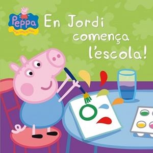 EN JORDI COMENÇA L'ESCOLA! (LA PORQUETA PEPA) | 9788448837853 | VVAA | Llibreria Drac - Llibreria d'Olot | Comprar llibres en català i castellà online