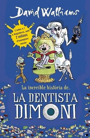 INCREÏBLE HISTÒRIA DE LA DENTISTA DIMONI, LA | 9788490431917 | WALLIAMS, DAVID | Llibreria Drac - Llibreria d'Olot | Comprar llibres en català i castellà online