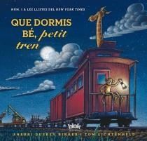 QUE DORMIS BÉ, PETIT TREN | 9788415579694 | RINKER, SHERRI ; LICHTENHELD TOM | Llibreria Drac - Llibreria d'Olot | Comprar llibres en català i castellà online